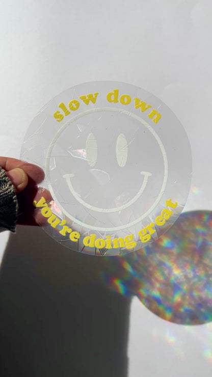 Suncatcher - 'Slow Down, You're Doing Great'